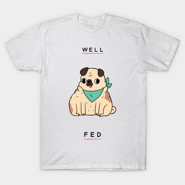 Well Fed T-Shirt by YungBick